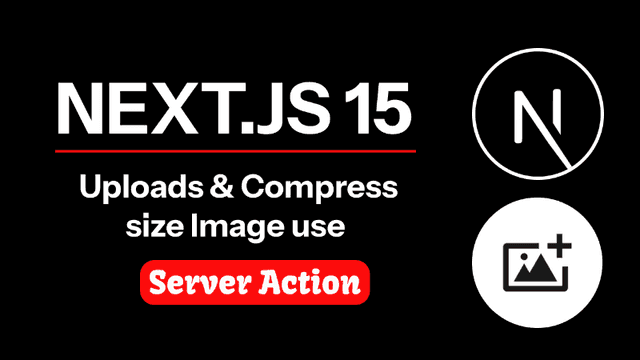 Next.js 15 Image Upload: Full Guide to Server-Side Image Compression