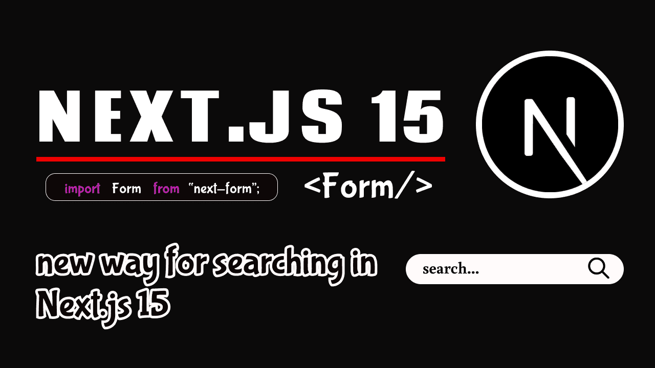 What’s New in Next.js 15? New Form Component for Enhanced Search Bar Experience